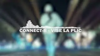 Connect-R - Vise La Plic (8D Audio)