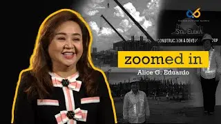 Zoomed In: Construction Magnate: Alice G. Eduardo of Sta. Elena Construction and Development Corp.