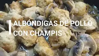 Alb&oacute;ndigas de pollo con champi&ntilde;ones