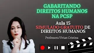 SIMULADO GRATUITO DIREITOS HUMANOS PC SP 2023,  REVISÃO DIREITOS HUMANOS PCSP, PROF. VÍVIAN CRISTINA