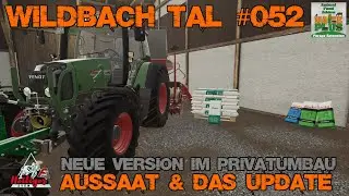 LS19 | Wildbach Tal | #52 Aussaat & Update | Neue Version im Privatumbau auf Horse Extension [HD]
