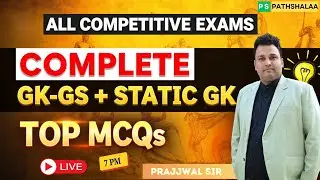 🔴 Complete GK & GS for 2025 Exams: Top MCQs from Last 10 Years | PS Pathshalaa LIVE by Prajjwal Sir