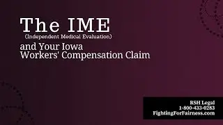 The Independent Medical Evaluation (IME) and Your Iowa Workers&rsquo; Compensation Claim