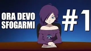 Ora Devo Sfogarmi #1