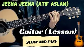 Jeena Jeena Song Guitar Lesson | Atif Aslam | Easy Chords |