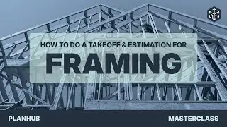 PlanHub Takeoff Master Class | Framing