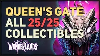 Queen's Gate All Collectibles Tiny Tina's Wonderlands (100% Progress)