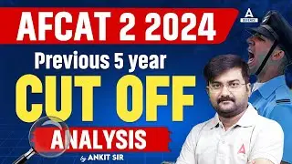 AFCAT Previous Year Cut Off | AFCAT Last 5 Year Cut Off Analysis | By Ankit sir