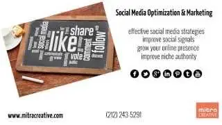 Social Media Optimization & Marketing - Mitra Creative - NYC