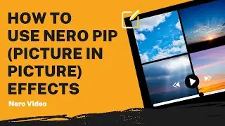 How to Use Nero PiP (Picture in Picture) Effects | Nero Video Tutorial
