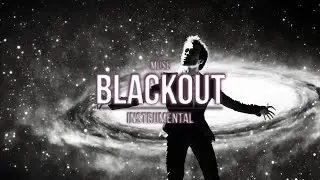 Muse (Absolution) &mdash; &ldquo;Blackout&rdquo; (Instrumental) [Extended] (45 min.)