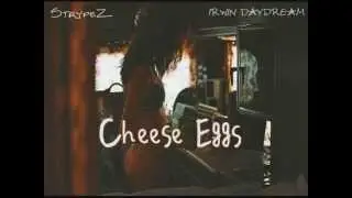 StrypeZ - Cheese Eggs (feat. aka Julius) [Prod. IRWIN DAYDREAM]