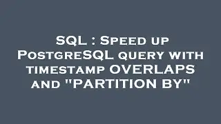 SQL : Speed up PostgreSQL query with timestamp OVERLAPS and 