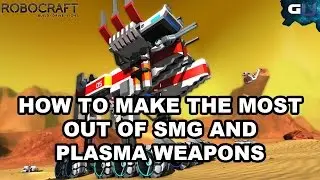 Robocraft -  How to Make the Most Out of SMG and Plasma Weapons