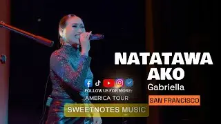 Natatawa Ako | Gabriella - Sweetnotes Live @ San Francisco California