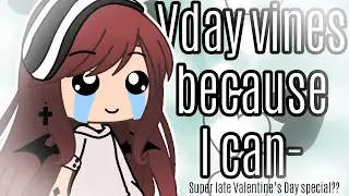 V-day Vines - *Late Valentine&rsquo;s Day special?*