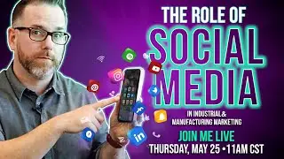 The Role of Social Media in Industrial and Manufacturing Marketing