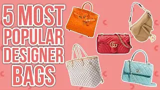 5 Most POPULAR DESIGNER BAGS of All Time!!!!