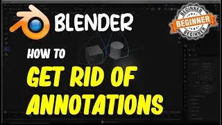 Blender How To Get Rid Of Annotations