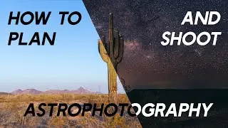 How to Plan and Shoot Milky Way Photos