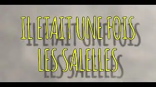 Il &eacute;tait une fois les Salelles
