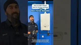 How to take a boiler back to factory settings - a quick tip from Baxi Trainer Balvinder