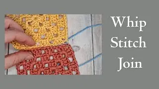 How to Join Crochet Squares with the Whip Stitch | Easy, Almost Invisible Seam