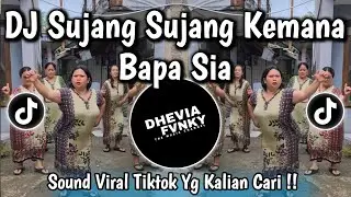 DJ SUJANG SUJANG KAMANA BAPA SIA VIRAL TIKTOK FULL SONG 2025 YANG KALIAN CARI DARI TIKTOK !!