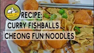 Curry Fishball Cheong Fun Noodles Recipe