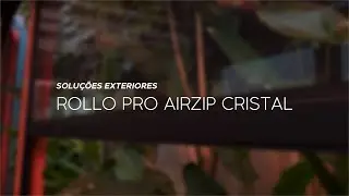 Rollo Pro AirZip Cristal  | Solu&ccedil;&otilde;es Exteriores
