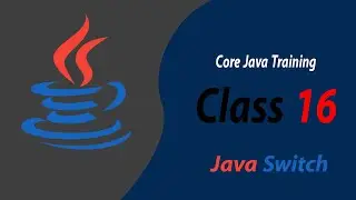 Core Java Training | Class 16 | switch statement