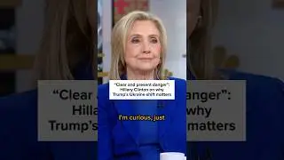 &ldquo;Clear and present danger&rdquo;: Hillary Clinton on why Trump&rsquo;s Ukraine shift matters