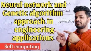 Neuro fuzzy and Genetic algorithm approach in engineering applications | Lec-28