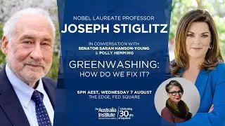 Greenwashing: How do we fix it? | Professor Joseph Stiglitz Speaking Tour - Melbourne