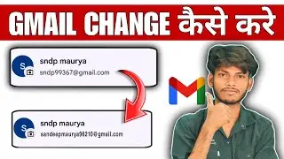 Gmail Change Kaise Kare? 🔄 | Switch, Add & Delete Gmail Account ! GMail Name  Change कैसे करे