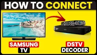 How To Connect Samsung TV To DSTv Decoder (How To Link DSTv Decoder To Samsung TV)