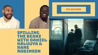 The Kitchen: Daniel Kaluuya & Kane Robinson Interview