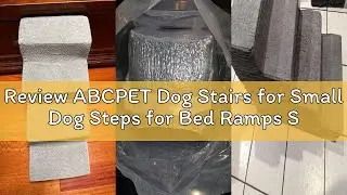 Review ABCPET Dog Stairs for Small Dog Steps for Bed Ramps Stairs Extra Wide Steps for Bed Foam Stai