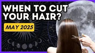 Best Moon Days to Cut Your Hair 🌙✂️ | May 2025 Lunar Haircut Calendar #moonphases #mooncalendar