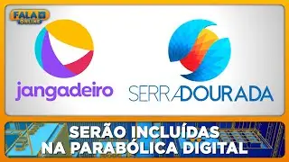 TV Jangadeiro e TV Serra Dourada ser&atilde;o inclu&iacute;das na Parab&oacute;lica Digital