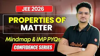 Properties of Matter - Mindmap + PYQs | JEE Mains 2026 | Confidence Series | Abdul Sir