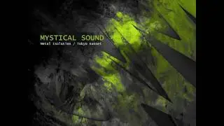 Mystical Sound: Metal Isolation (Original)