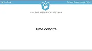 Python Tutorial: Time cohorts