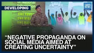 &lsquo;Negative Propaganda&rsquo; On Social Media Aimed At Creating Uncertainty: COAS | Dawn News English