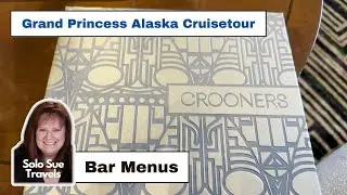 Grand Princess Bar Menus | Princess Alaska Cruise Tour | Solo Travel Vlog