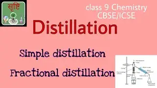 SIMPLE & FRACTIONAL DISTILLATION|| CLASS 9 CBSE/ICSE||