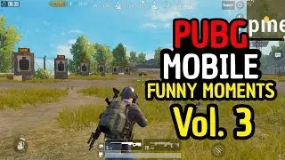 PUBG Mobile Funny & WTF Moments Vol.3