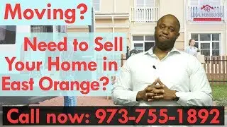 Looking to Sell Your Home in East Orange, New Jersey? | Call Now 973-755-1892