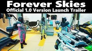 Forever Skies - Official 1.0 Version Launch Trailer