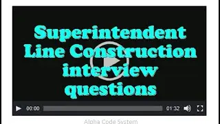 Superintendent Line Construction interview questions